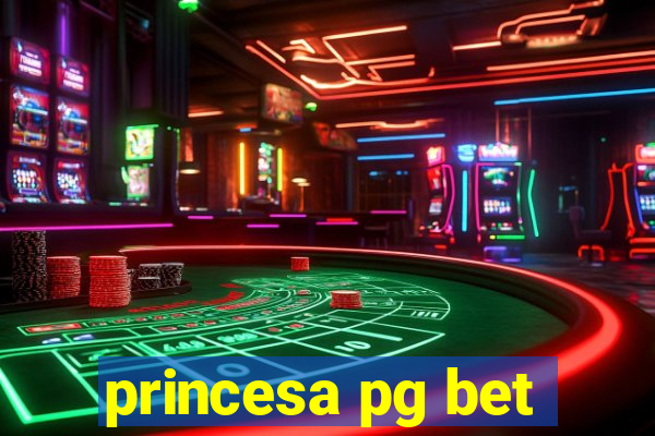 princesa pg bet