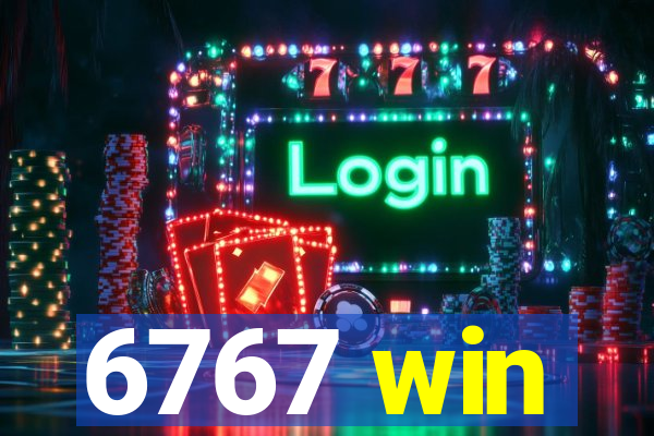 6767 win