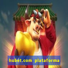 hubet.com plataforma de jogos