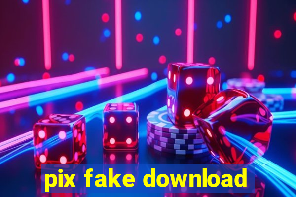 pix fake download