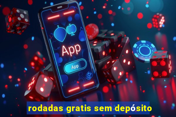 rodadas gratis sem depósito