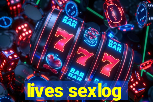 lives sexlog