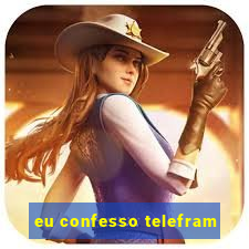 eu confesso telefram