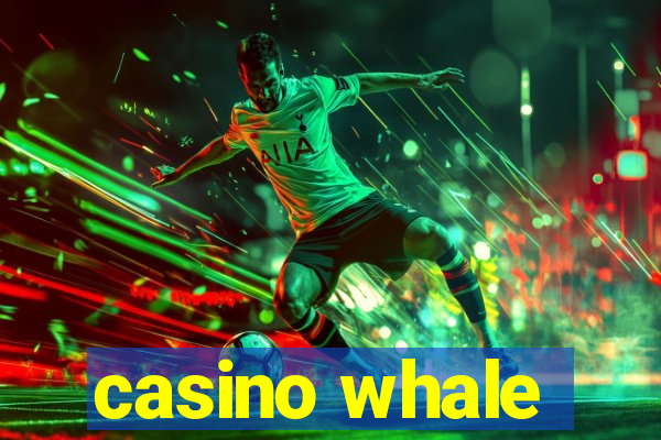 casino whale