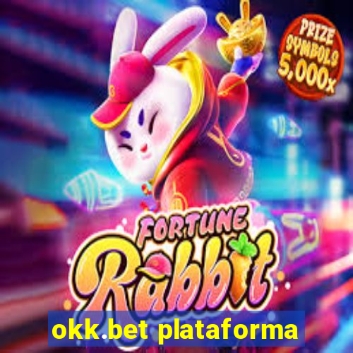 okk.bet plataforma