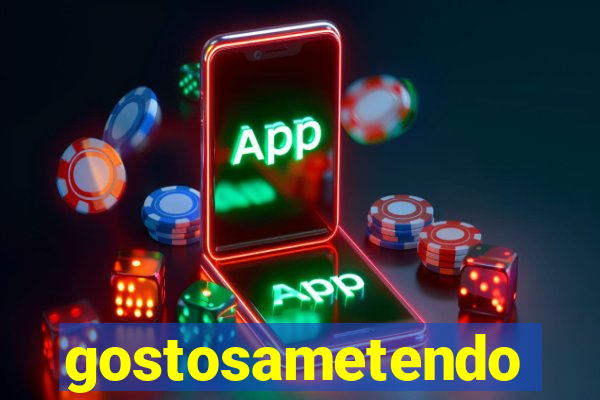 gostosametendo