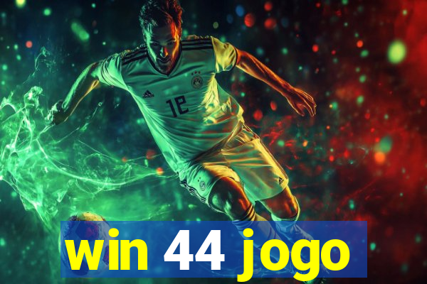 win 44 jogo