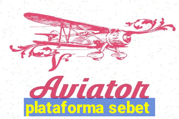 plataforma sebet