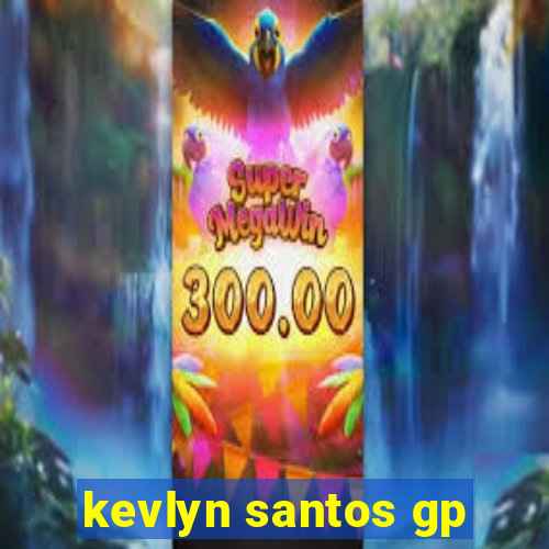 kevlyn santos gp