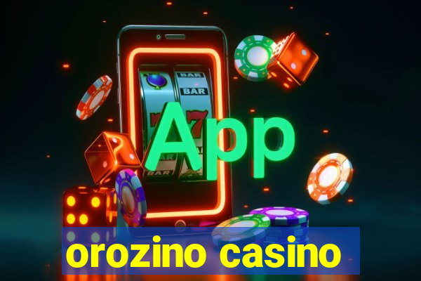 orozino casino