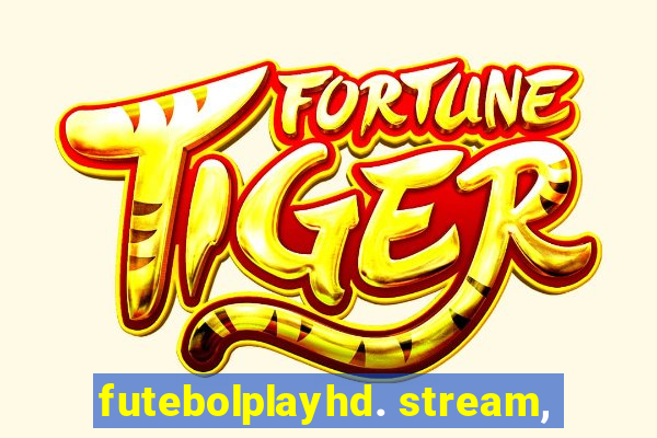 futebolplayhd. stream,