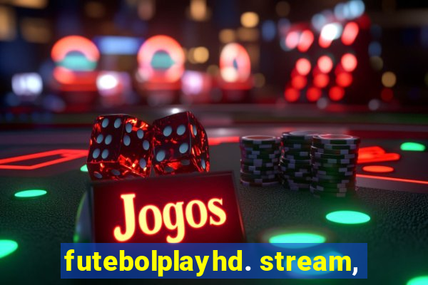 futebolplayhd. stream,