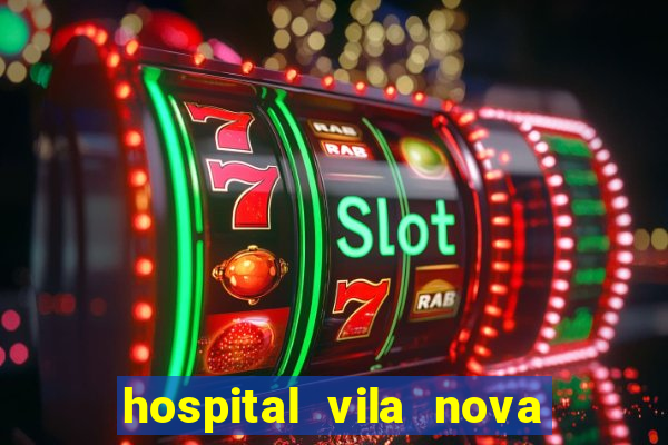 hospital vila nova star trabalhe conosco