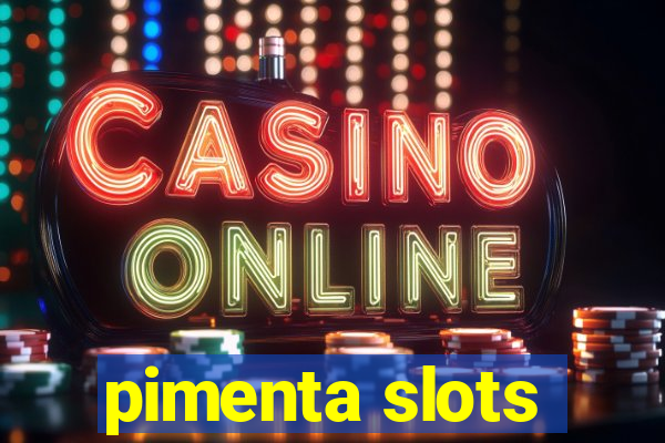 pimenta slots