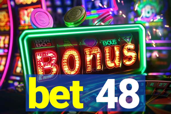 bet 48