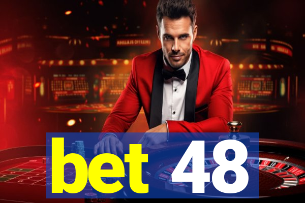 bet 48