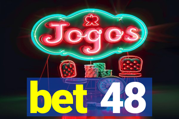 bet 48