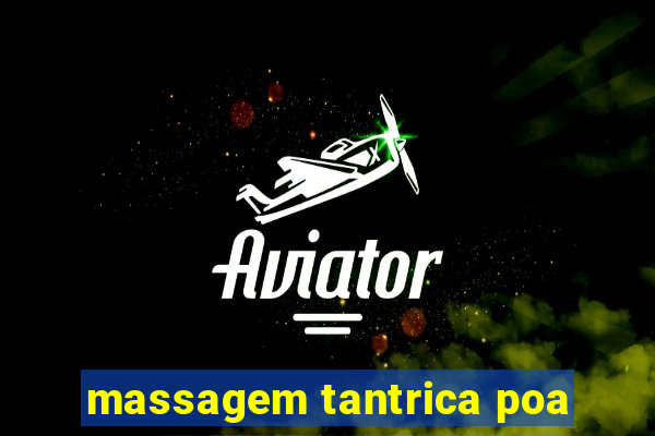 massagem tantrica poa