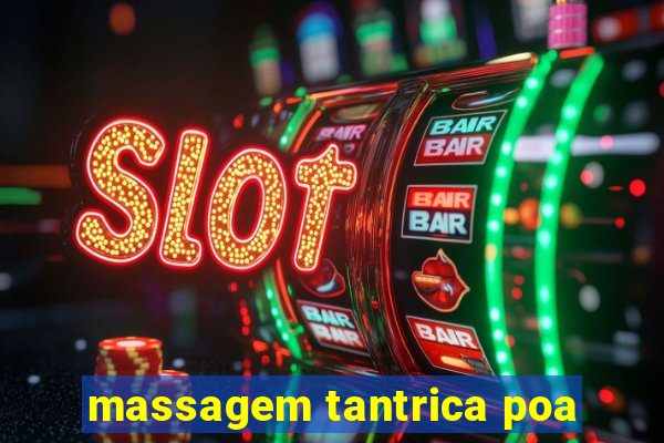 massagem tantrica poa