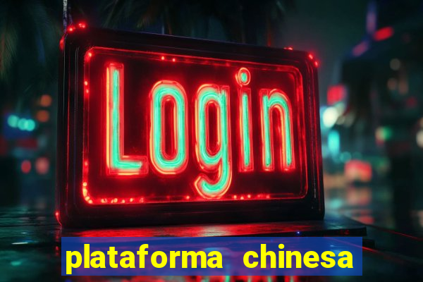 plataforma chinesa de jogo