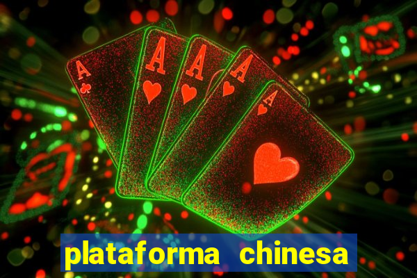 plataforma chinesa de jogo