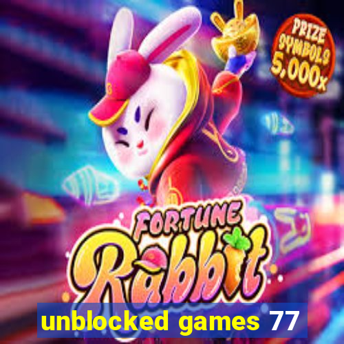 unblocked games 77