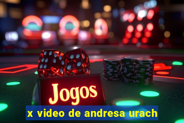 x video de andresa urach