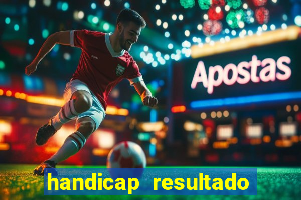 handicap resultado final -1