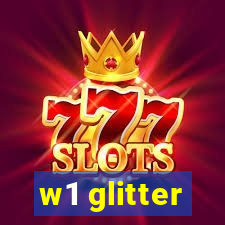 w1 glitter