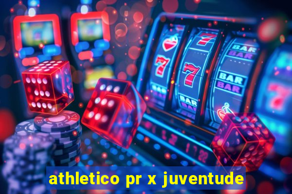 athletico pr x juventude