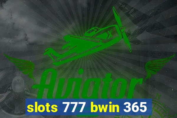 slots 777 bwin 365