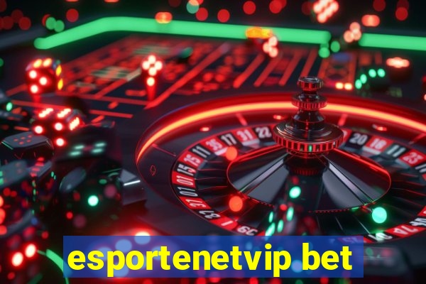 esportenetvip bet