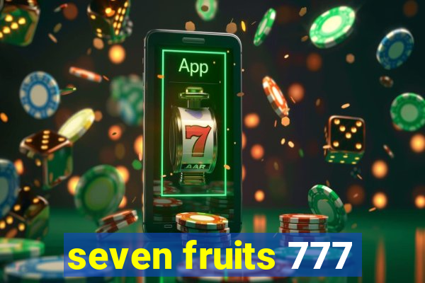 seven fruits 777