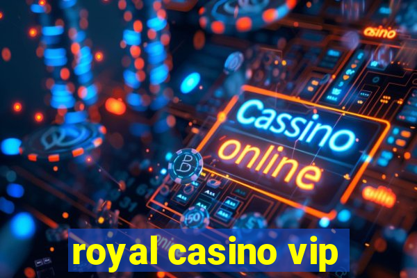 royal casino vip