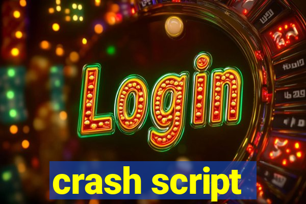 crash script