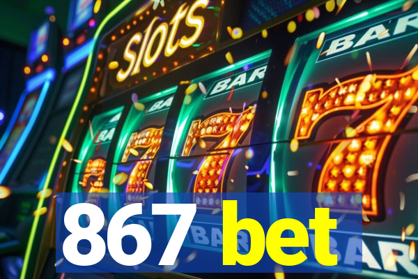 867 bet