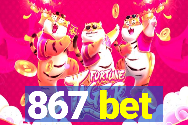 867 bet