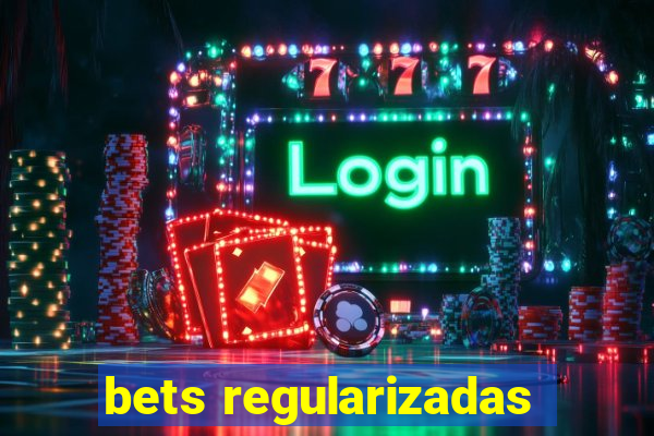 bets regularizadas