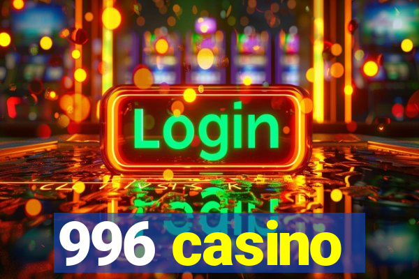 996 casino