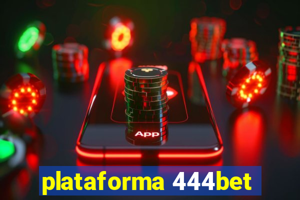 plataforma 444bet