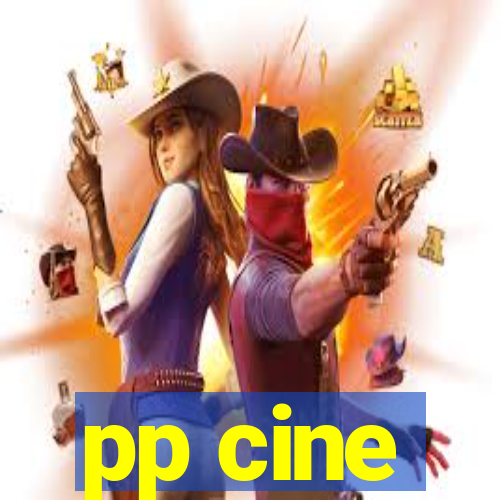 pp cine