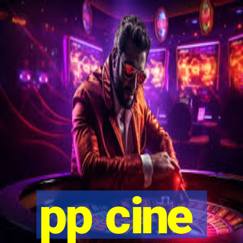 pp cine