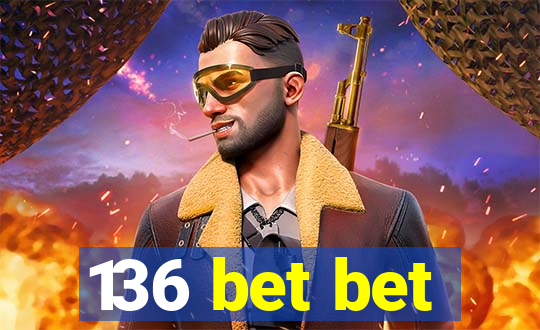 136 bet bet