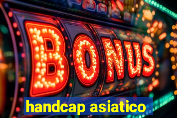 handcap asiatico