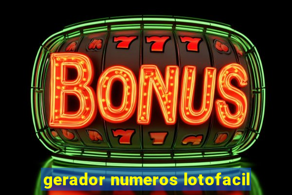 gerador numeros lotofacil