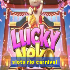 slots rio carnival