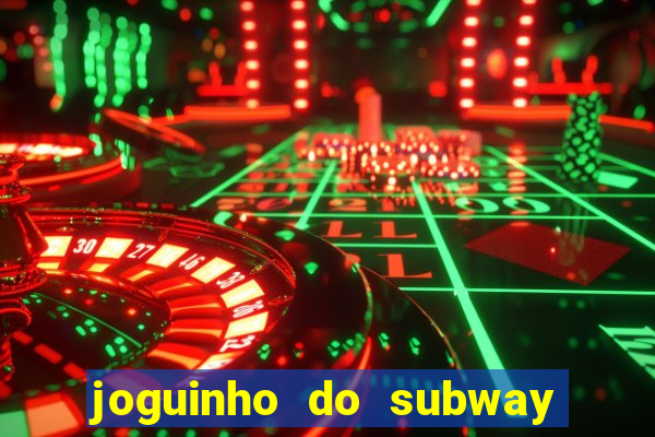 joguinho do subway surf que ganha dinheiro de verdade