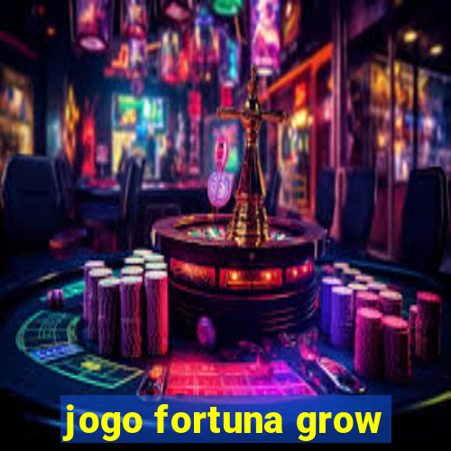 jogo fortuna grow