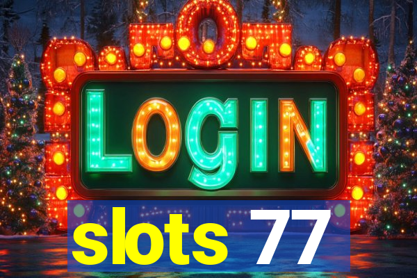 slots 77