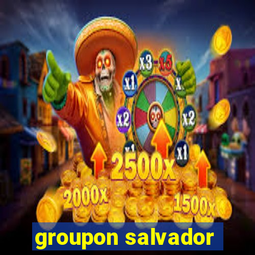 groupon salvador